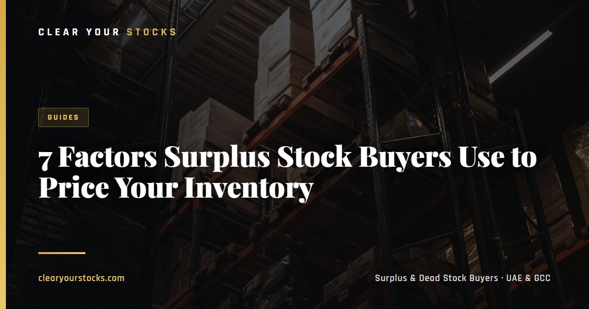 7 Factors Surplus Stock Buyers Use to Price Your Inventory