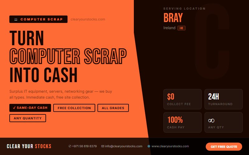 Non-Moving Computer Scrap Stock Buyers in Ireland — Serving Bray, Ireland and Beyond