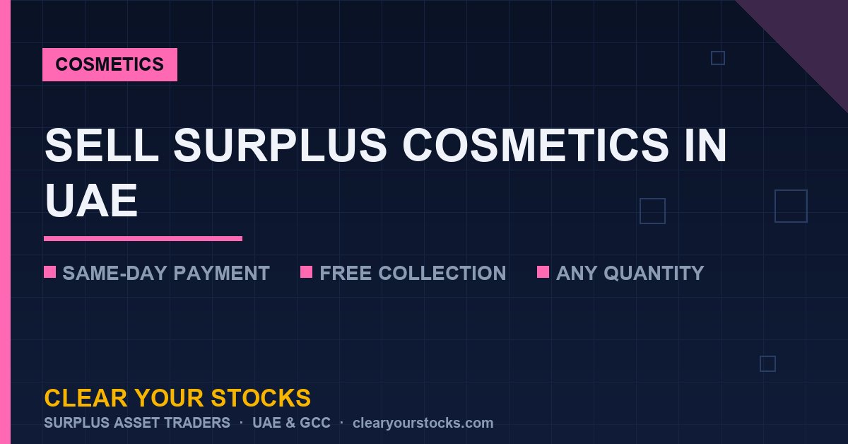 Selling Surplus Cosmetics in UAE: A Complete Business Guide