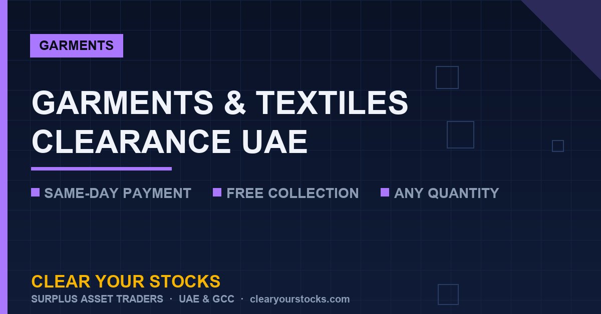Surplus Garments & Textiles: Best Practices for Clearance in UAE