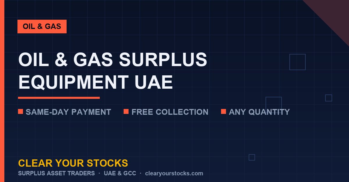 Oil and Gas Surplus Equipment: How to Get Maximum Value in UAE