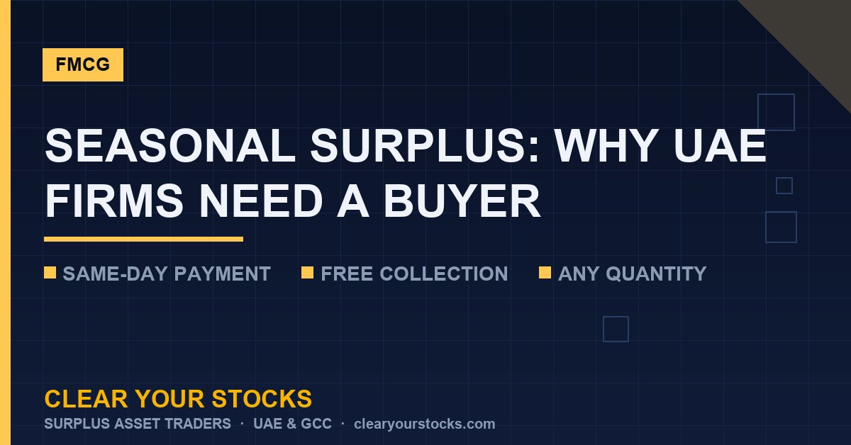 Why Seasonal Businesses in UAE Need a Surplus Stock Buyer
