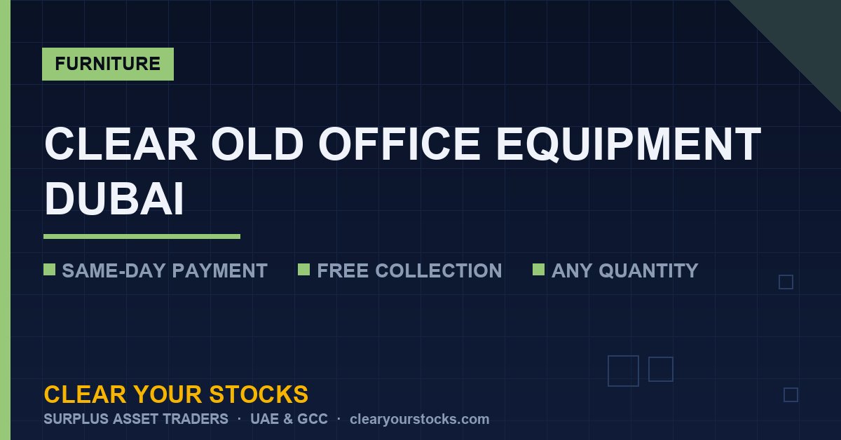 Clearing Old Office Equipment in Dubai: Desks, Chairs, Electronics