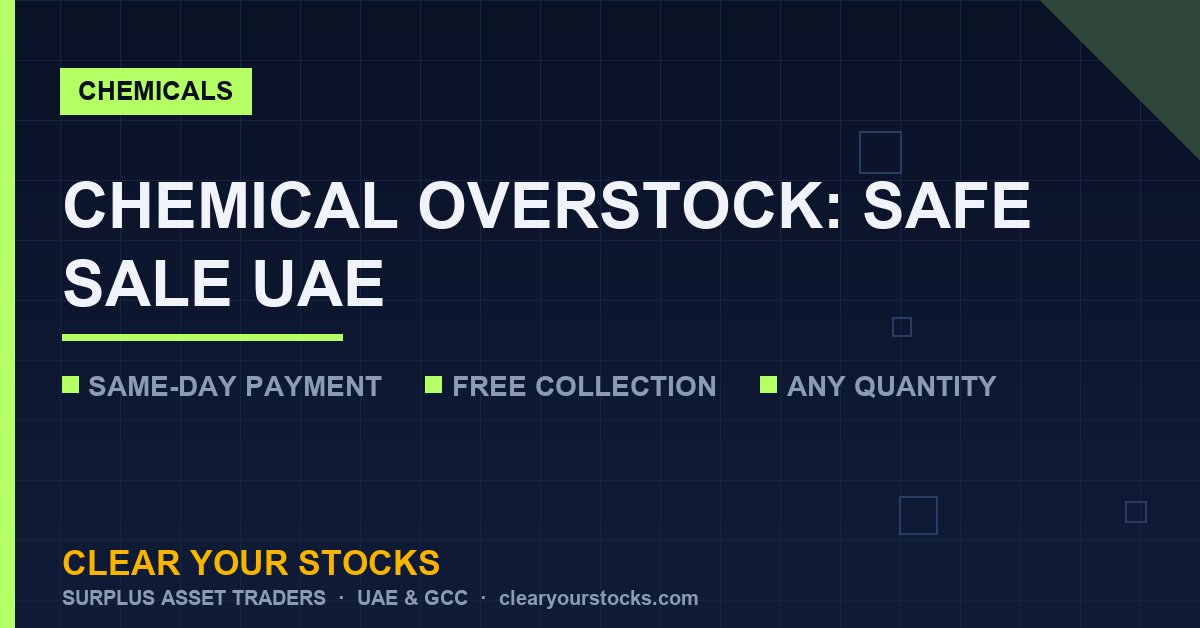 Chemicals and Hazardous Material Overstock: Safe Disposal and Sale in UAE