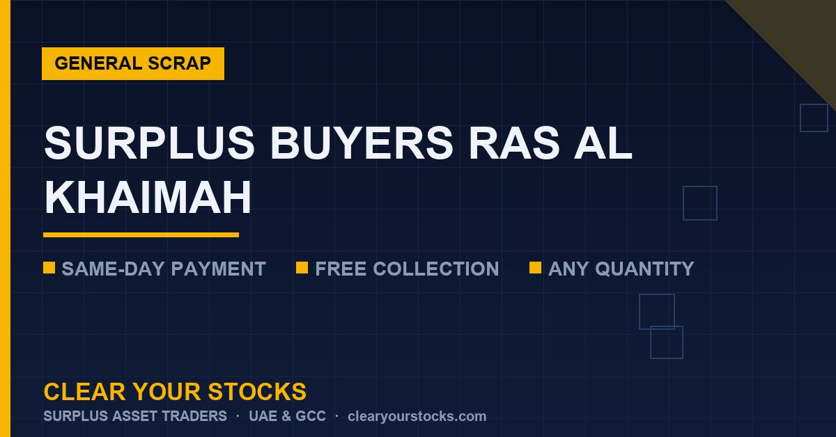Surplus Stock Buyers in Ras Al Khaimah: What We Buy and Where
