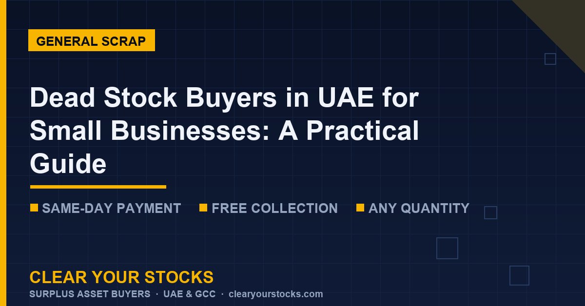 Dead Stock Buyers in UAE for Small Businesses: A Practical Guide