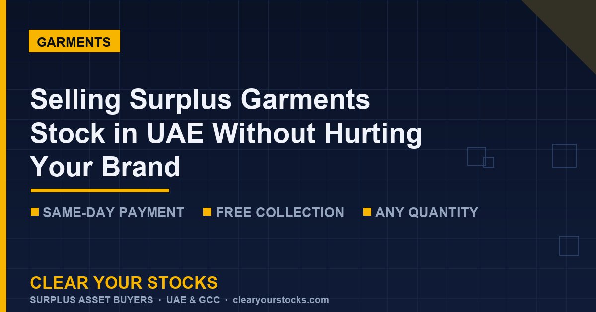 Selling Surplus Garments Stock in UAE Without Hurting Your Brand