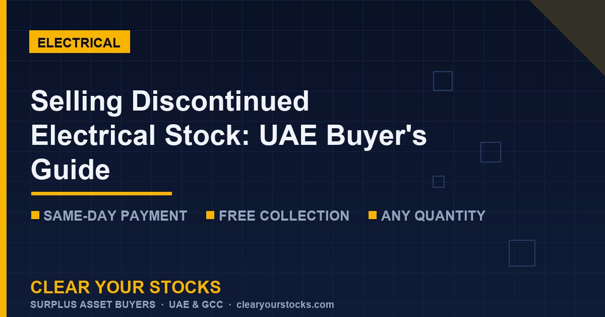 Selling Discontinued Electrical Stock: UAE Buyer's Guide