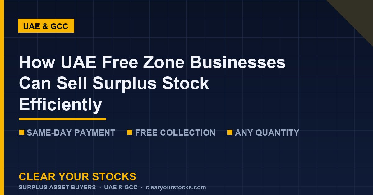 How UAE Free Zone Businesses Can Sell Surplus Stock Efficiently