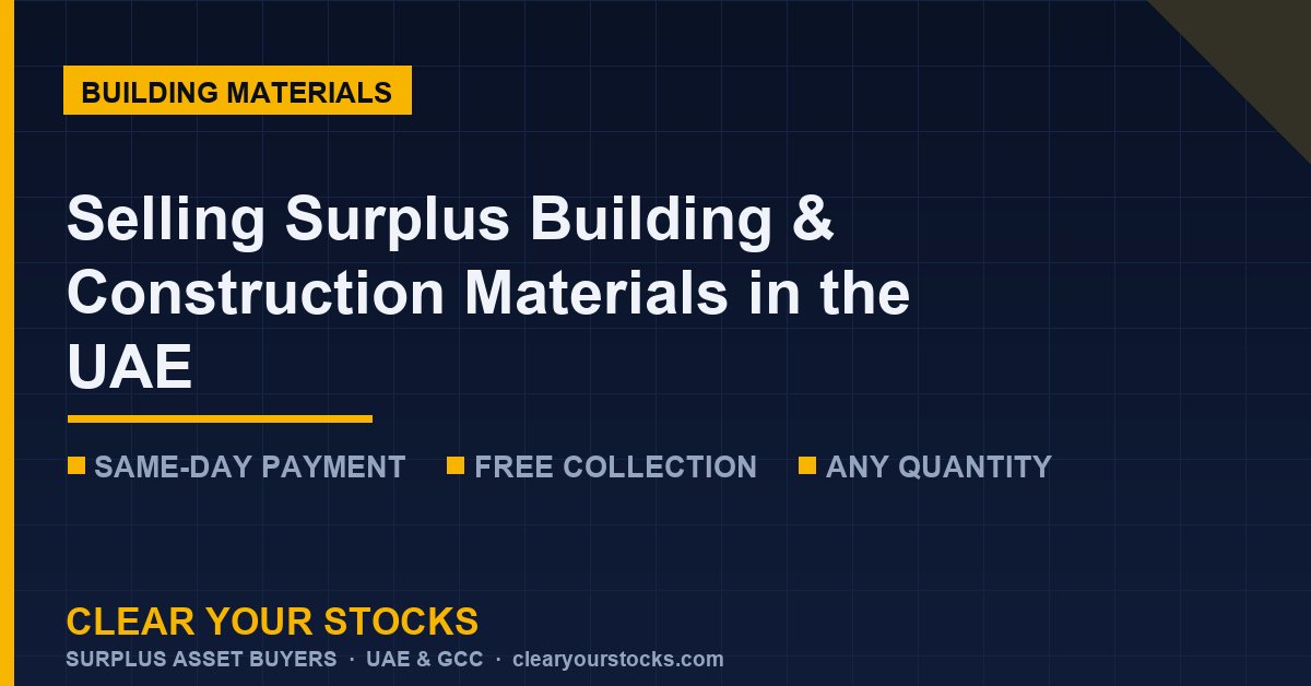 Selling Surplus Building & Construction Materials in the UAE