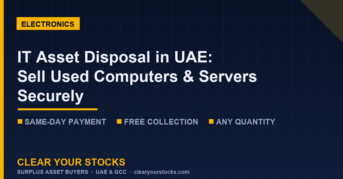 IT Asset Disposal in UAE: Sell Used Computers & Servers Securely