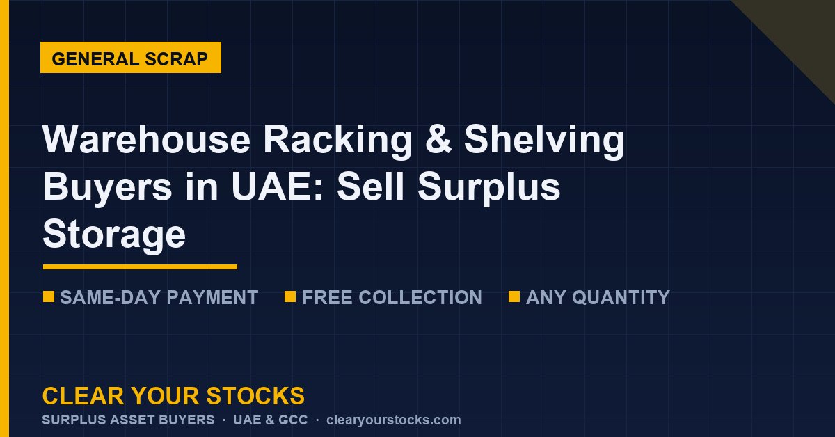 Warehouse Racking & Shelving Buyers in UAE: Sell Surplus Storage