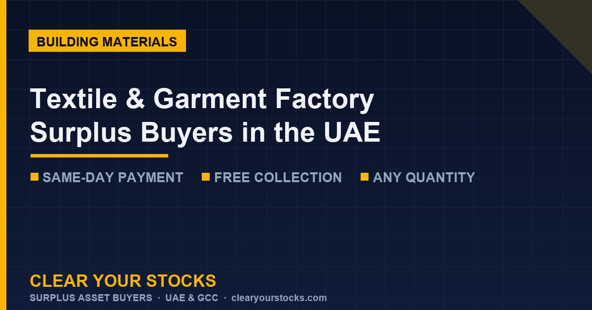 Textile & Garment Factory Surplus Buyers in the UAE