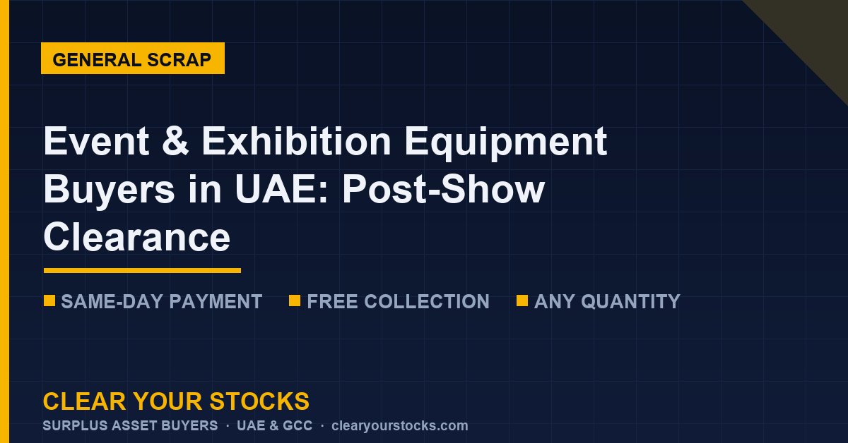 Event & Exhibition Equipment Buyers in UAE: Post-Show Clearance