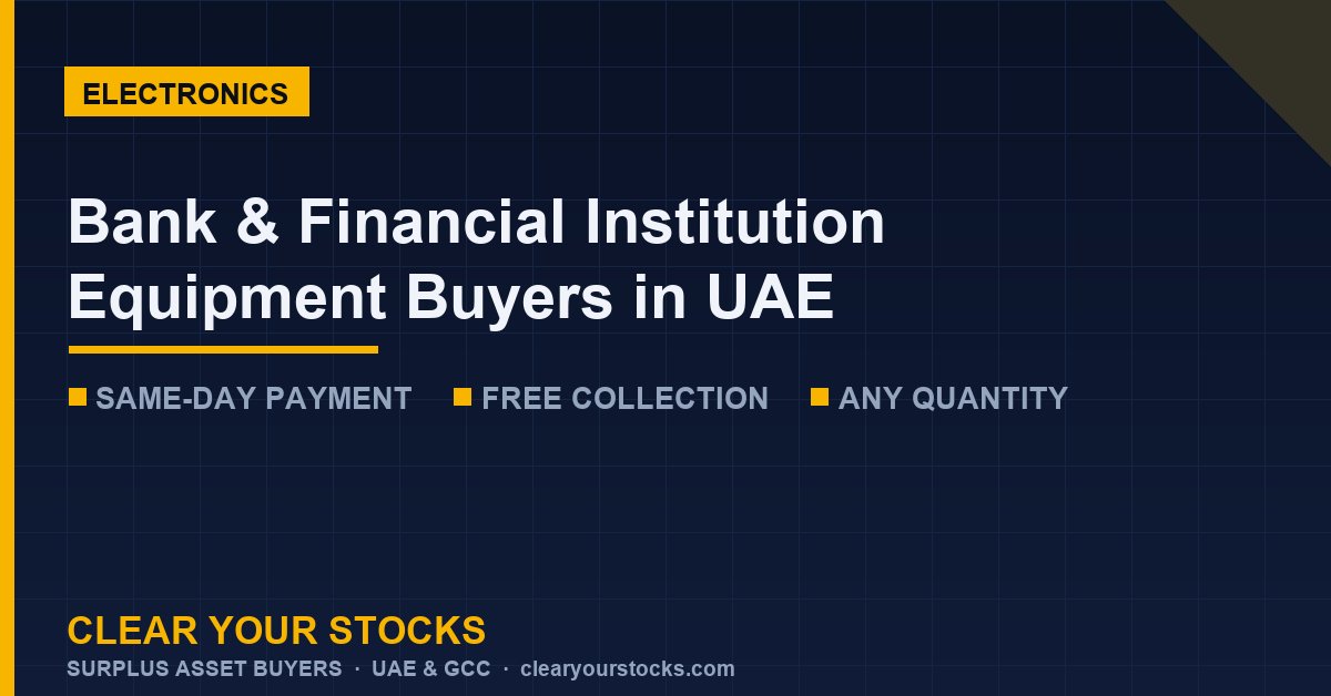 Bank & Financial Institution Equipment Buyers in UAE