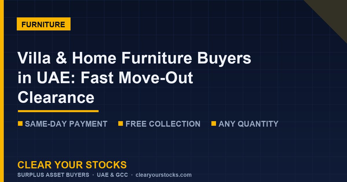 Villa & Home Furniture Buyers in UAE: Fast Move-Out Clearance