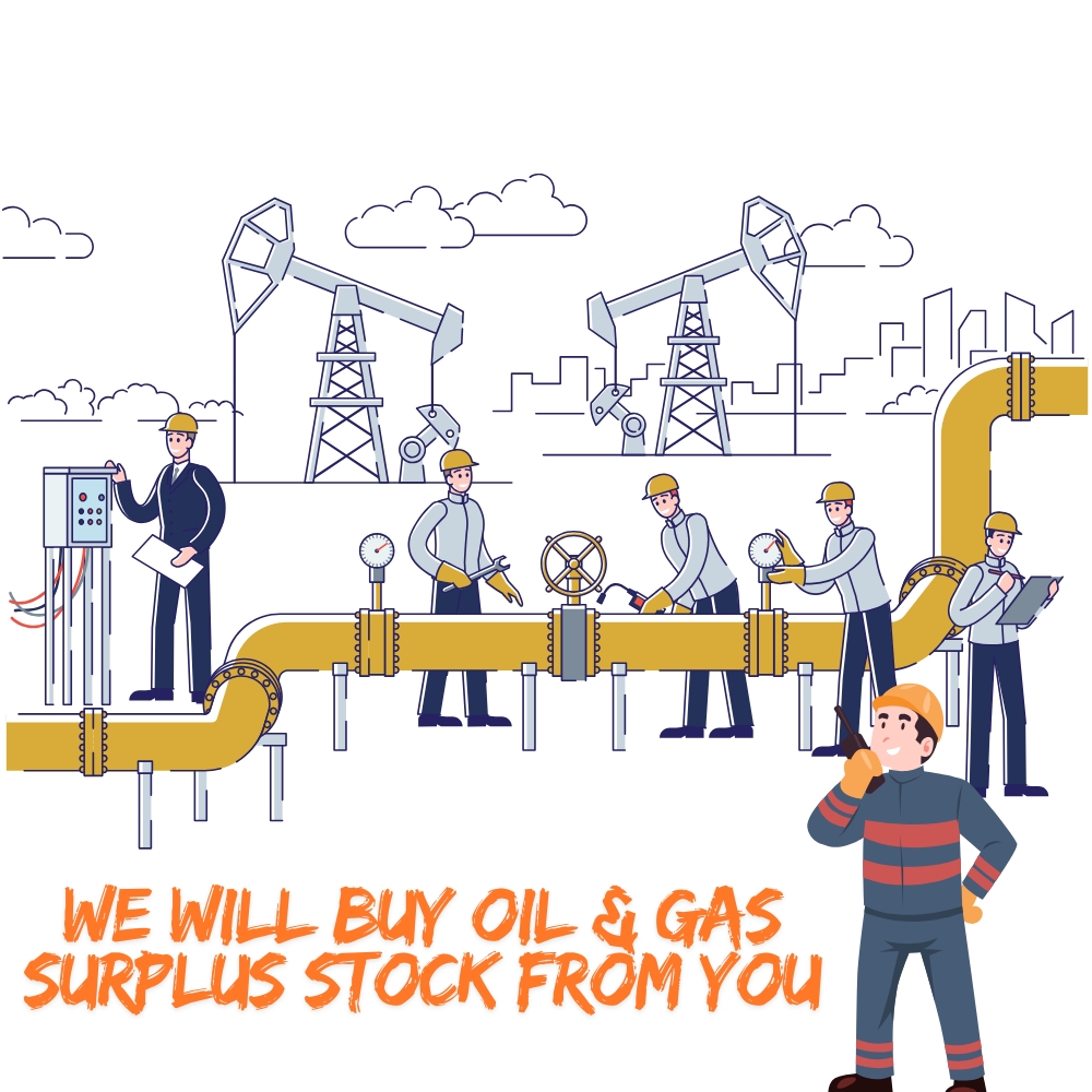 Clear your stocks will Buy Oil and Gas Surplus & Dead Material from You in UAE
